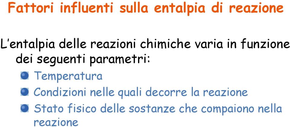 parametri: Temperatura Condizioni nelle quali decorre la