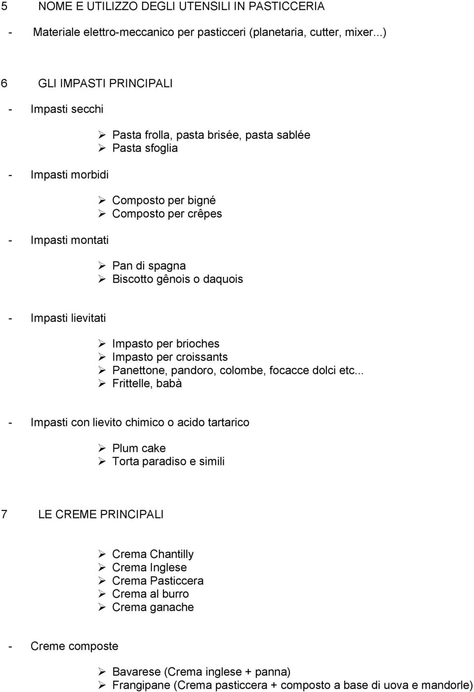 Biscotto gênois o daquois - Impasti lievitati Impasto per brioches Impasto per croissants Panettone, pandoro, colombe, focacce dolci etc.