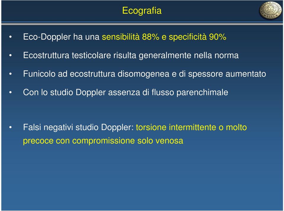 di spessore aumentato Con lo studio Doppler assenza di flusso parenchimale Falsi