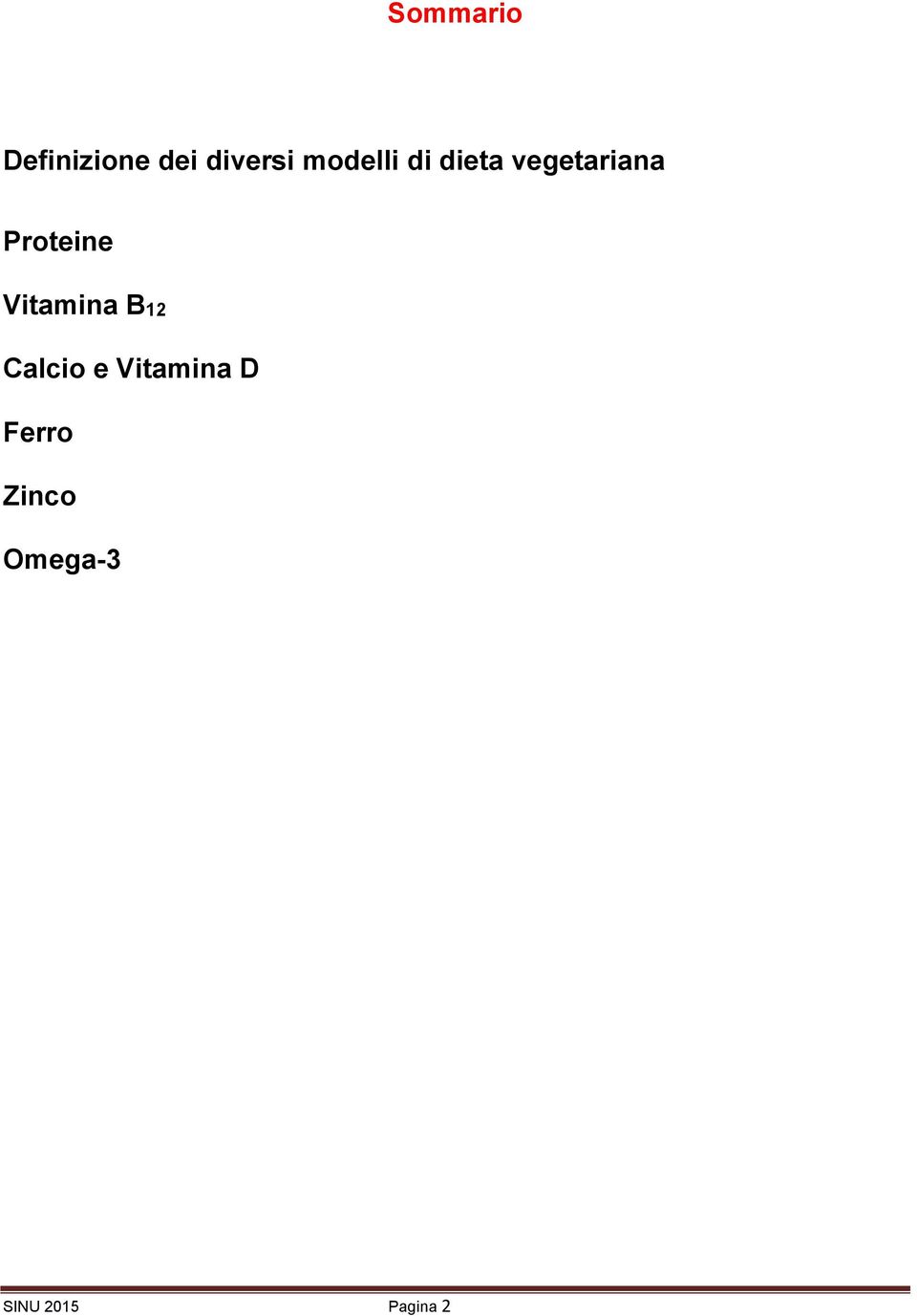 Proteine Vitamina B12 Calcio e