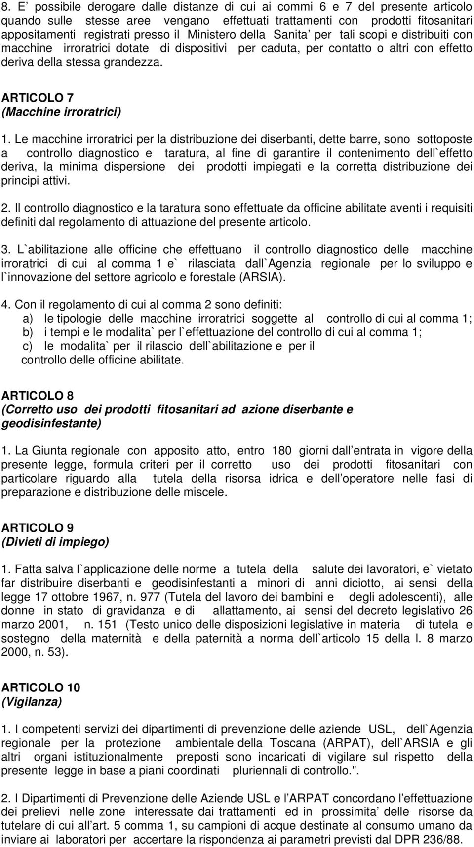 ARTICOLO 7 (Macchine irroratrici) 1.