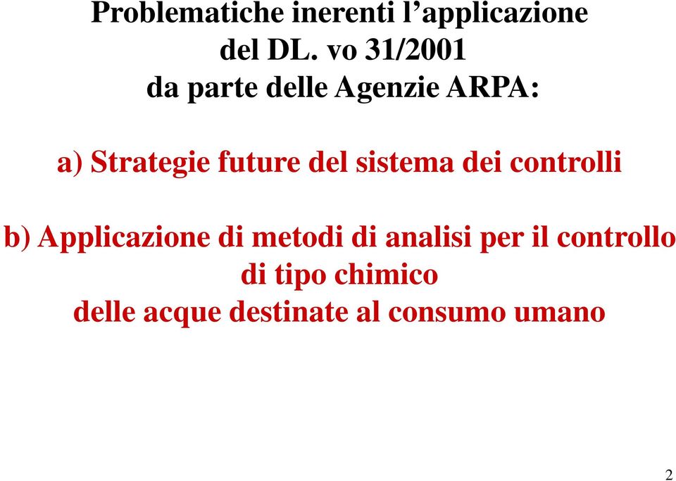 del sistema dei controlli b) Applicazione di metodi di