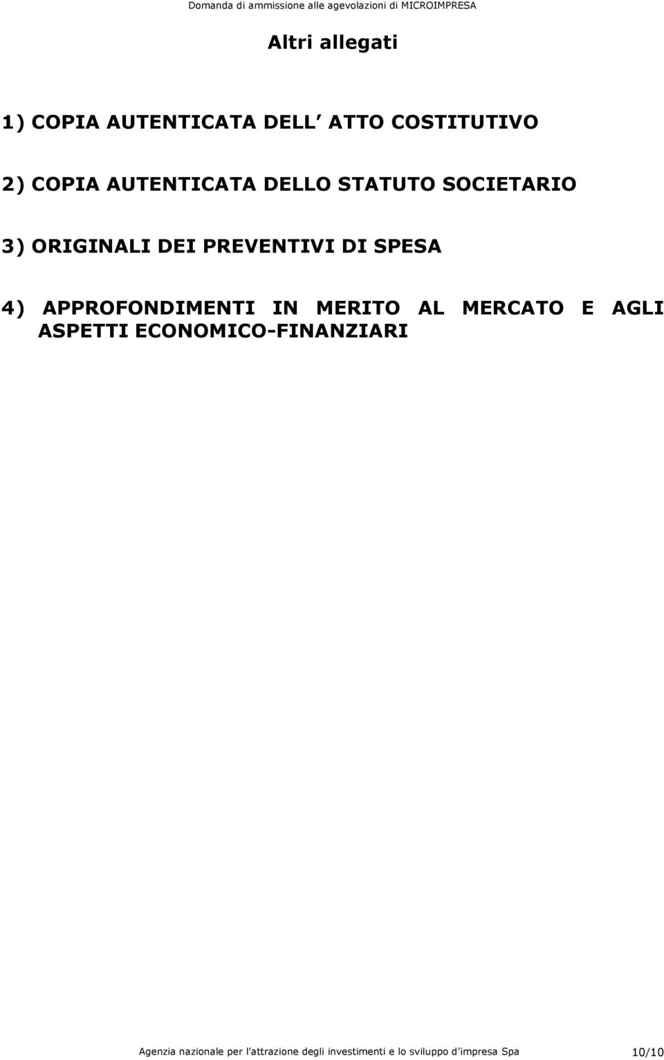 4) APPROFONDIMENTI IN MERITO AL MERCATO E AGLI ASPETTI ECONOMICO-FINANZIARI