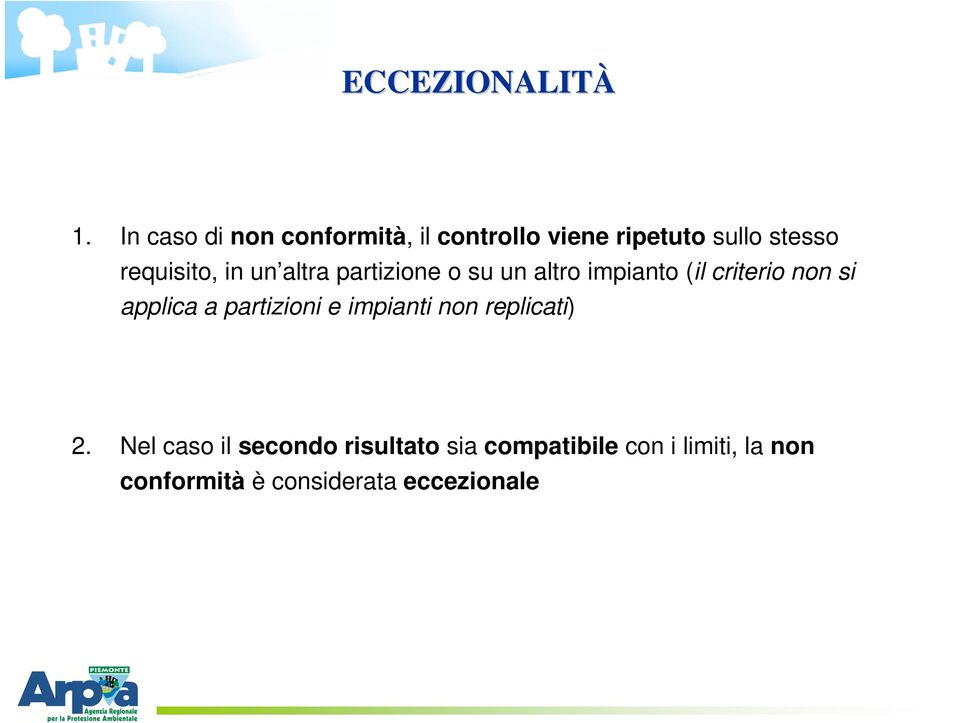 in un altra partizione o su un altro impianto (il criterio non si applica a