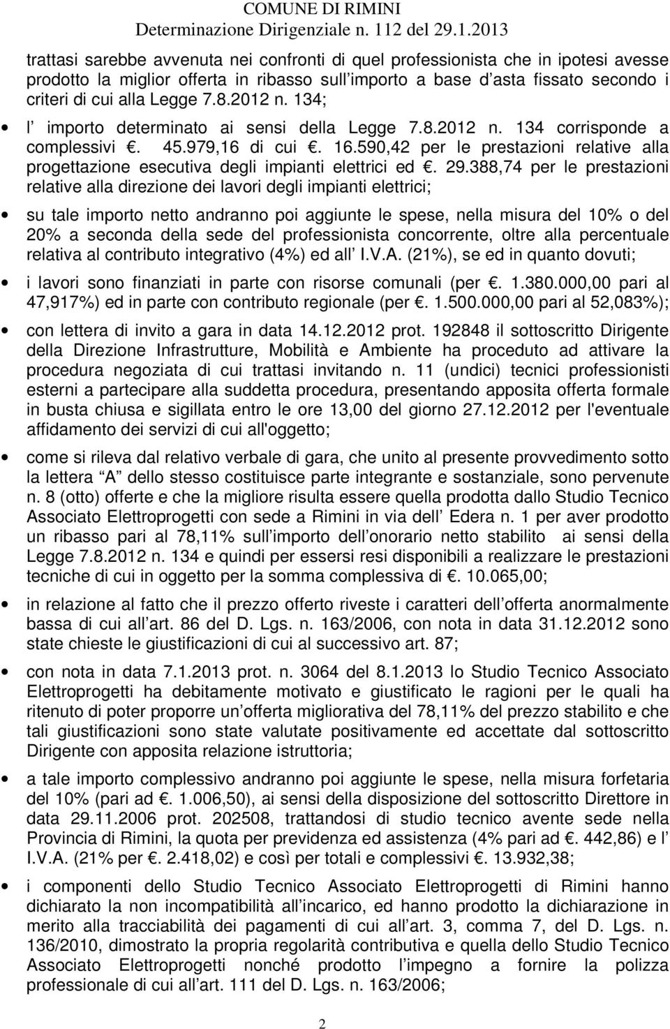 590,42 per le prestazioni relative alla progettazione esecutiva degli impianti elettrici ed. 29.