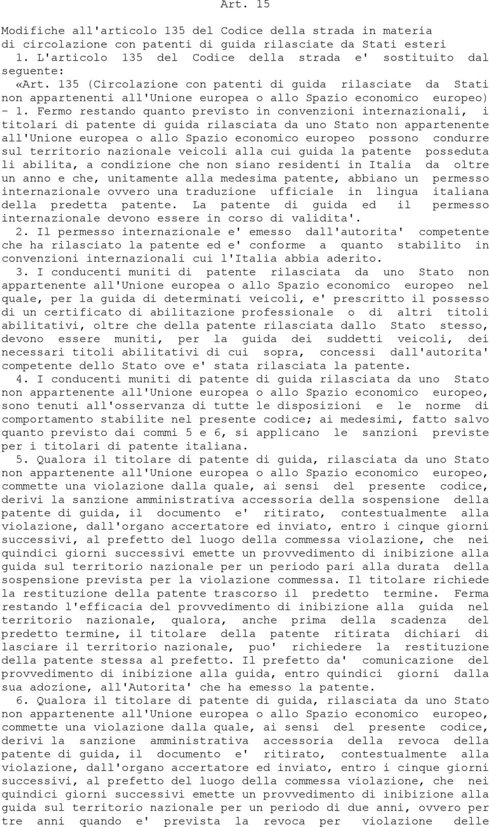 135 (Circolazione con patenti di guida rilasciate da Stati non appartenenti all'unione europea o allo Spazio economico europeo) - 1.