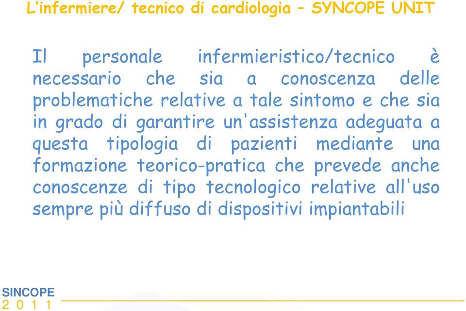 garantire un'assistenza adeguata a questa tipologia i di pazienti mediante una formazione