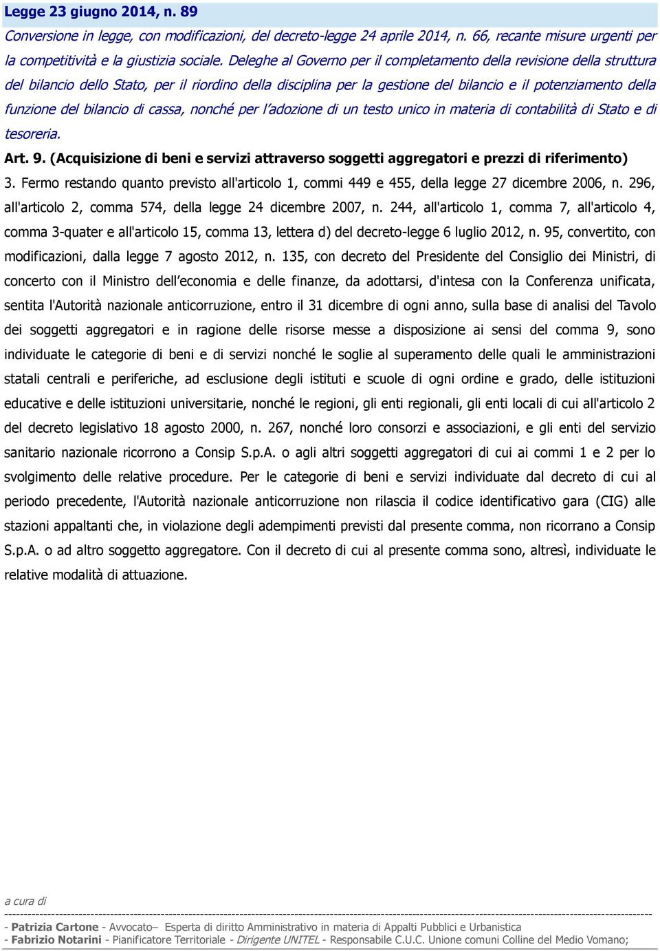 bilancio di cassa, nonché per l adozione di un testo unico in materia di contabilità di Stato e di tesoreria. Art. 9.