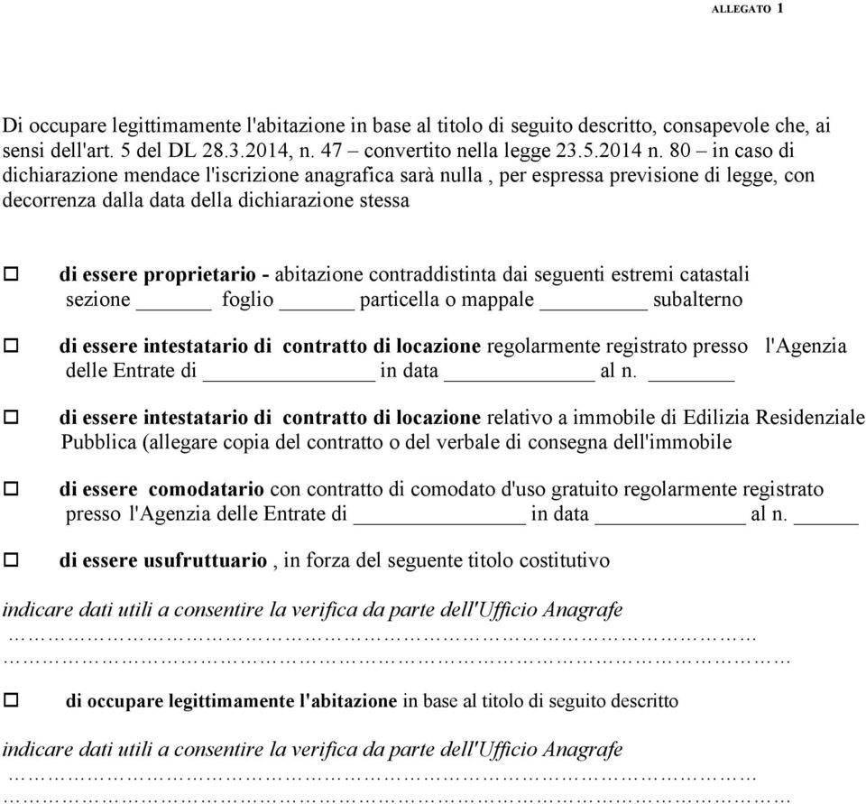 contraddistinta dai seguenti estremi catastali sezione foglio particella o mappale subalterno di essere intestatario di contratto di locazione regolarmente registrato presso l'agenzia delle Entrate