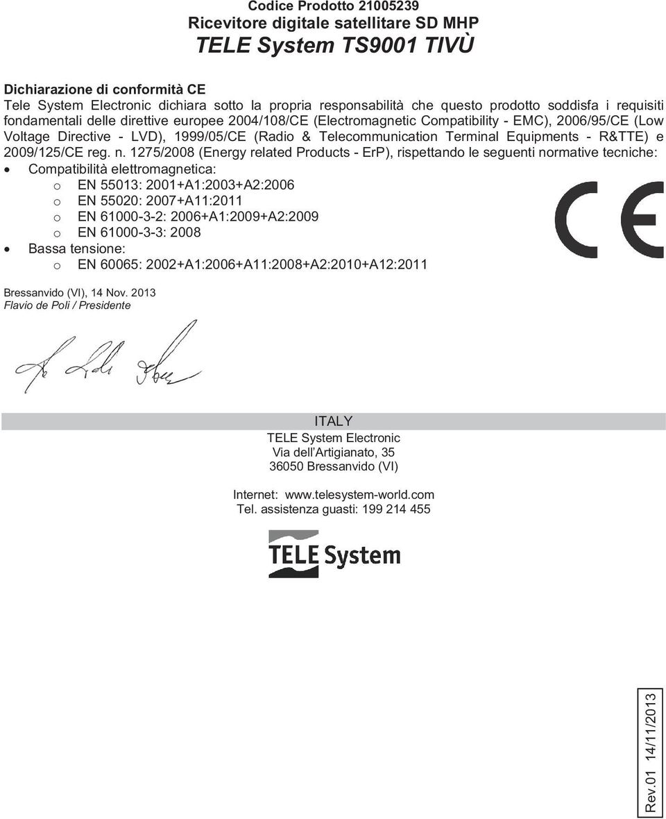 Terminal Equipments - R&TTE) e 2009/125/CE reg. n.