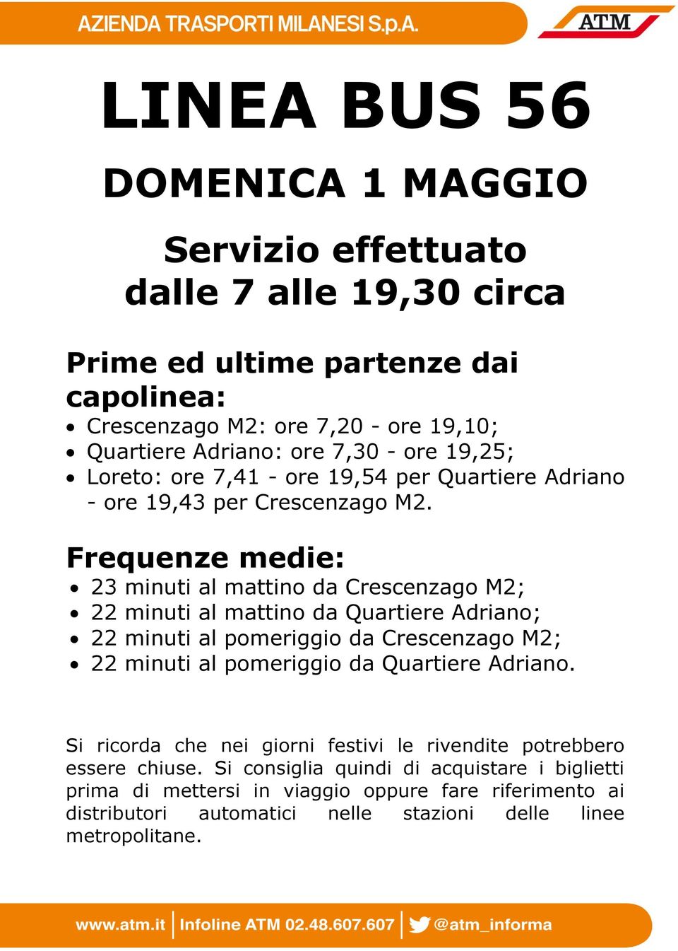 M2. 23 minuti al mattino da Crescenzago M2; 22 minuti al mattino da Quartiere Adriano;