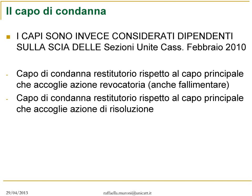 Febbraio 2010 - Capo di condanna restitutorio rispetto al capo principale che