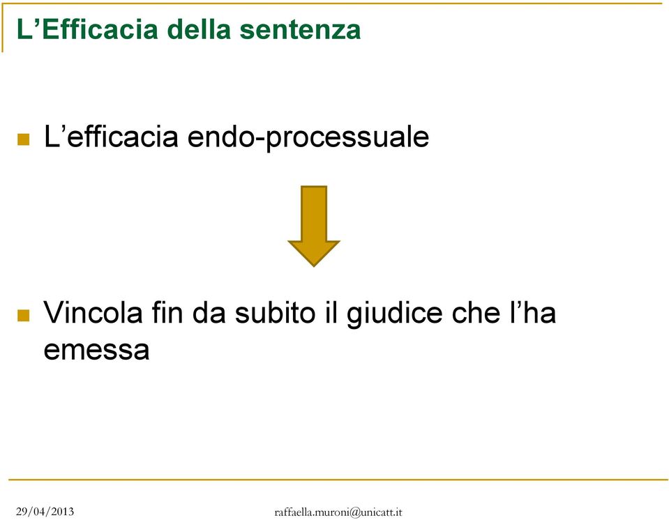 endo-processuale Vincola