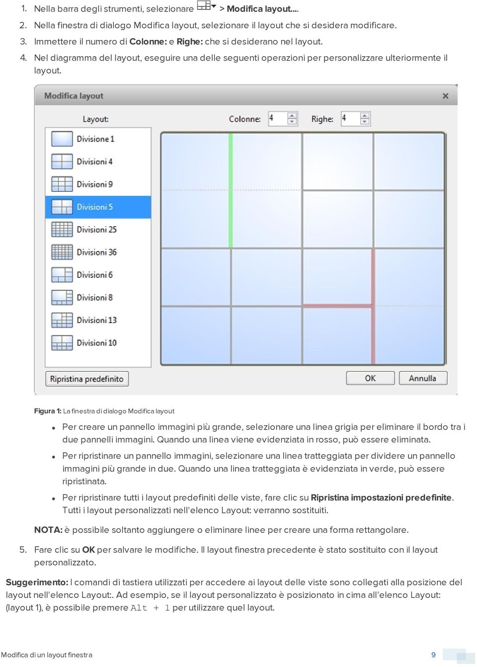 Figura 1: La finestra di dialogo Modifica layout Per creare un pannello immagini più grande, selezionare una linea grigia per eliminare il bordo tra i due pannelli immagini.