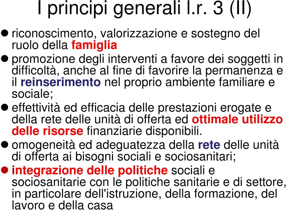 delle unità di offerta ed ottimale utilizzo delle risorse finanziarie disponibili.