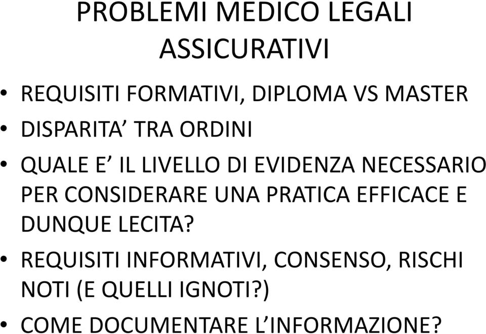 PER CONSIDERARE UNA PRATICA EFFICACE E DUNQUE LECITA?