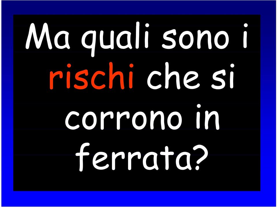 rischi che