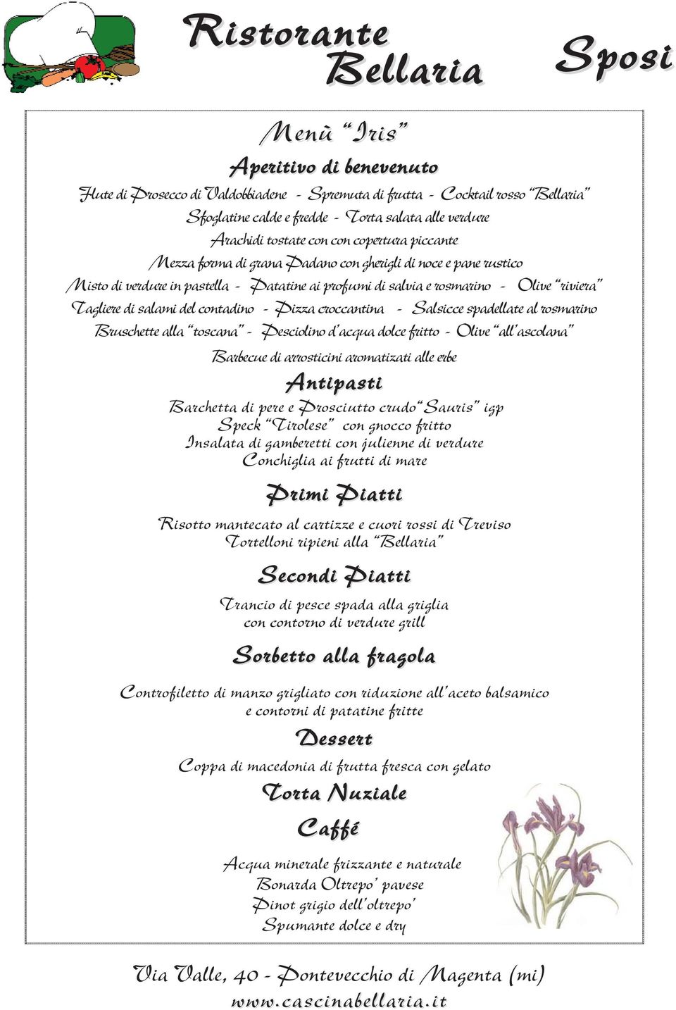 cuori rossi di Treviso Tortelloni ripieni alla Trancio di pesce spada alla griglia con contorno di verdure grill Sorbetto alla fragola