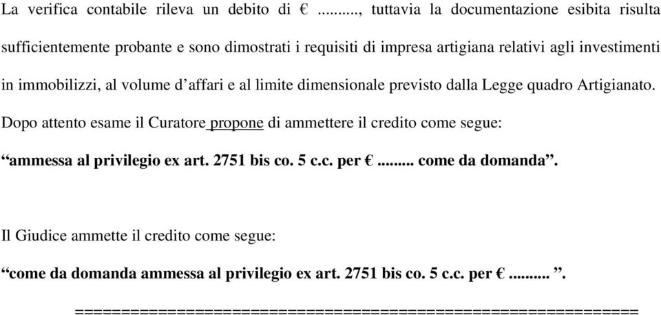 impresa artigiana relativi agli investimenti in immobilizzi, al volume d affari e al limite dimensionale