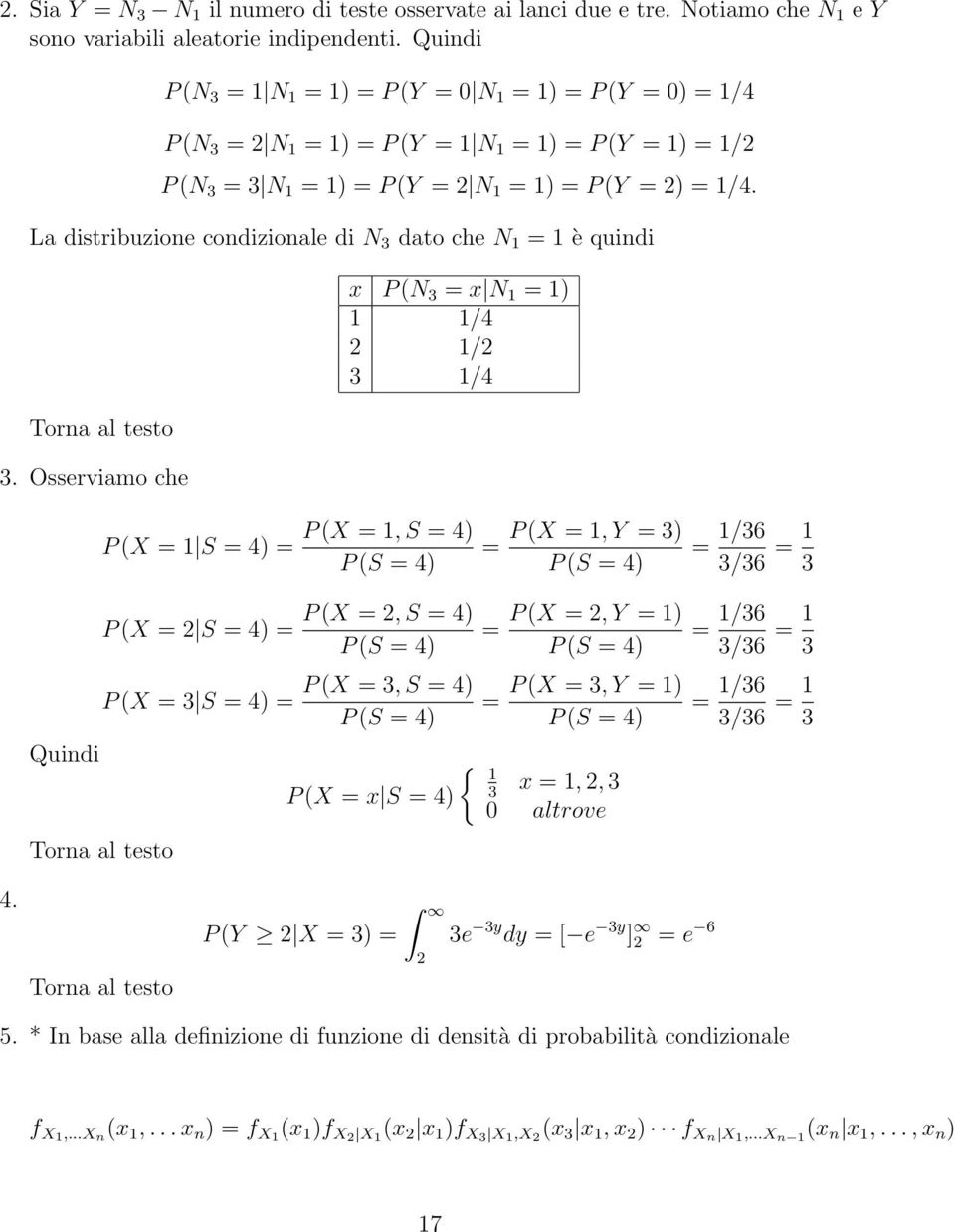 Osserviamo che x P (N 3 x N / 2 /2 3 / P (X S P (X, S P (S P (X, Y 3 P (S /36 3/36 3 Quindi P (X 2 S P (X 3 S P (X 2, S P (S P (X 3, S P (S P (X 2, Y P (S P (X 3, Y P (S { x, 2,