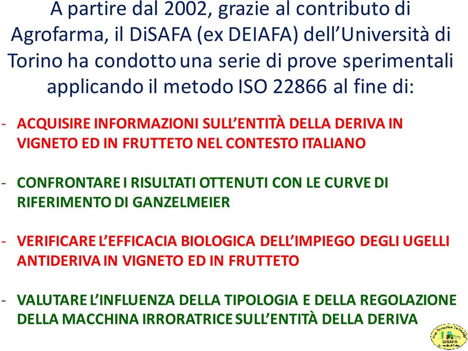 CONTESTO ITALIANO - CONFRONTARE I RISULTATI OTTENUTI CON LE CURVE DI RIFERIMENTO DI GANZELMEIER - VERIFICARE L EFFICACIA BIOLOGICA DELL IMPIEGO