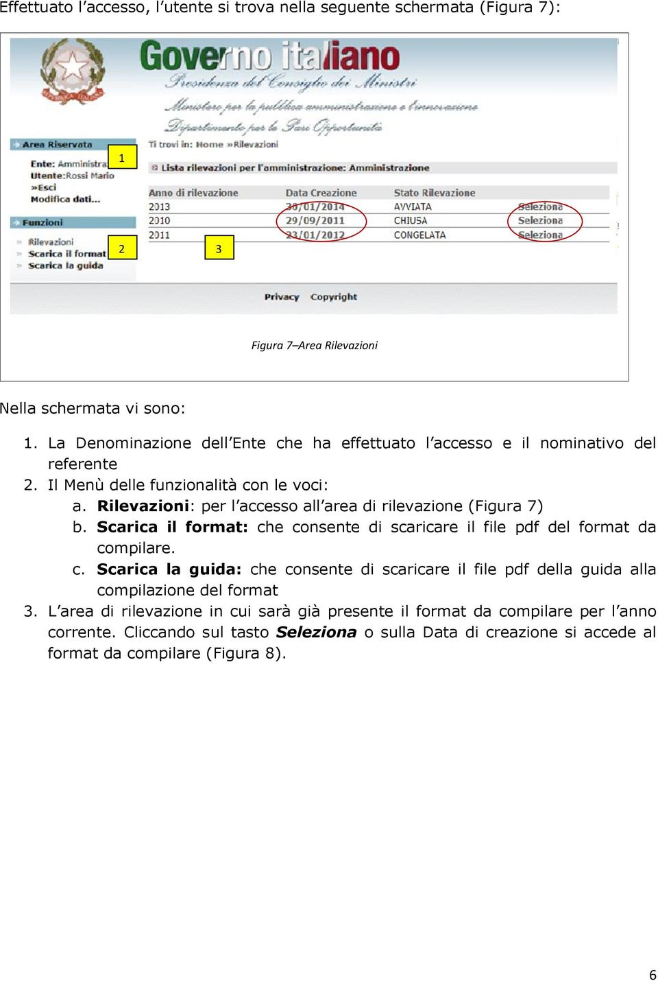 Rilevazioni: per l accesso all area di rilevazione (Figura 7) b. Scarica il format: ch