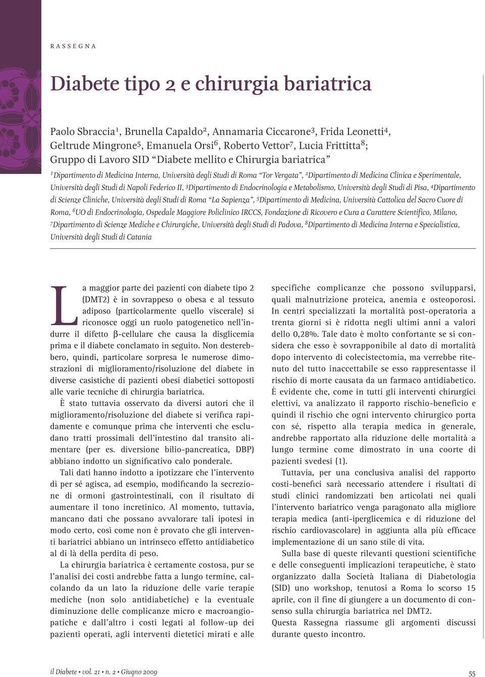 degli Studi di Napoli Federico II, 3 Dipartimento di Endocrinologia e Metabolismo, Università degli Studi di Pisa, 4 Dipartimento di Scienze Cliniche, Università degli Studi di Roma La Sapienza, 5