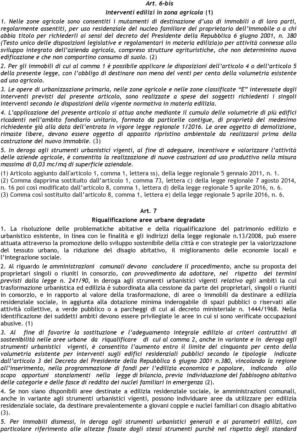 chi abbia titolo per richiederli ai sensi del decreto del Presidente della Repubblica 6 giugno 2001, n.