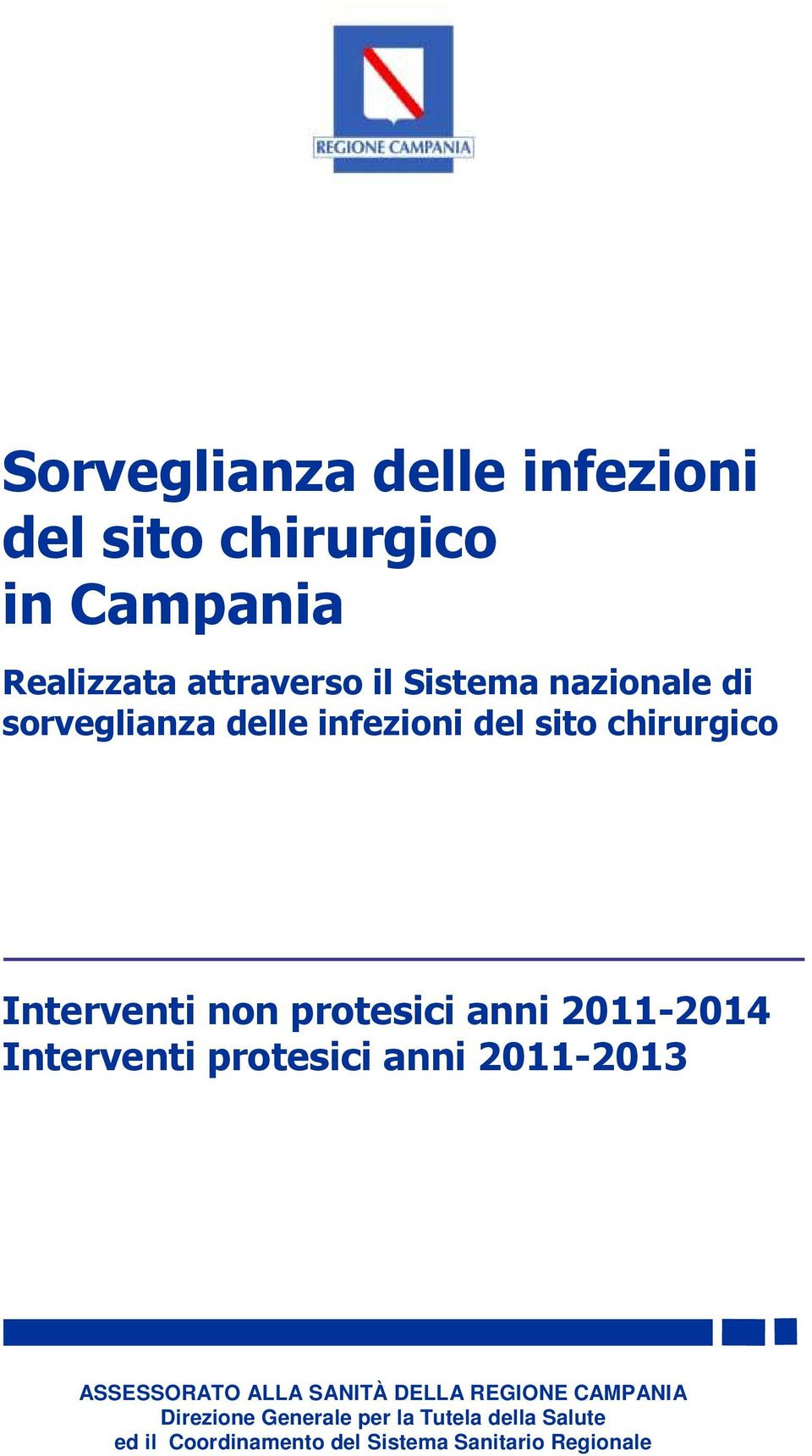 2011-2014 Interventi protesici anni 2011-2013 ASSESSORATO ALLA SANITÀ DELLA REGIONE CAMPANIA