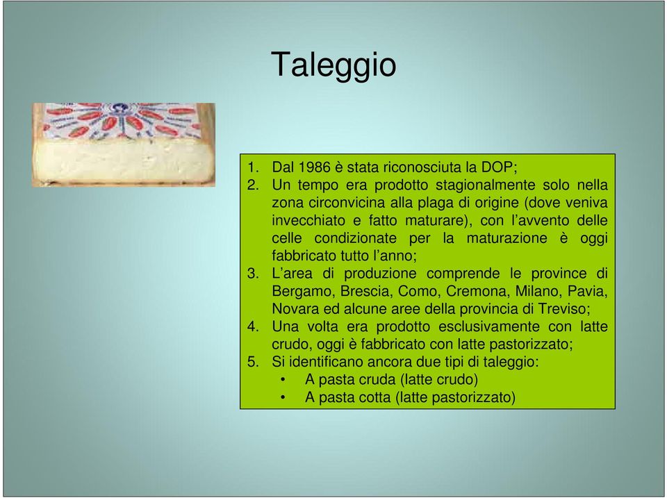 condizionate per la maturazione è oggi fabbricato tutto l anno; 3.