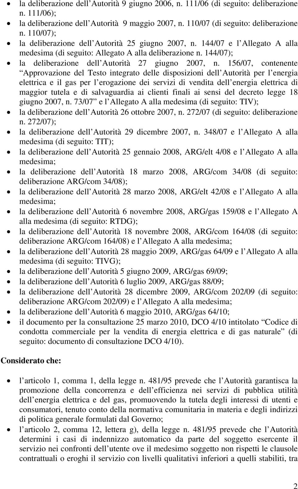 156/07, contenente Approvazione del Testo integrato delle disposizioni dell Autorità per l energia elettrica e il gas per l erogazione dei servizi di vendita dell energia elettrica di maggior tutela