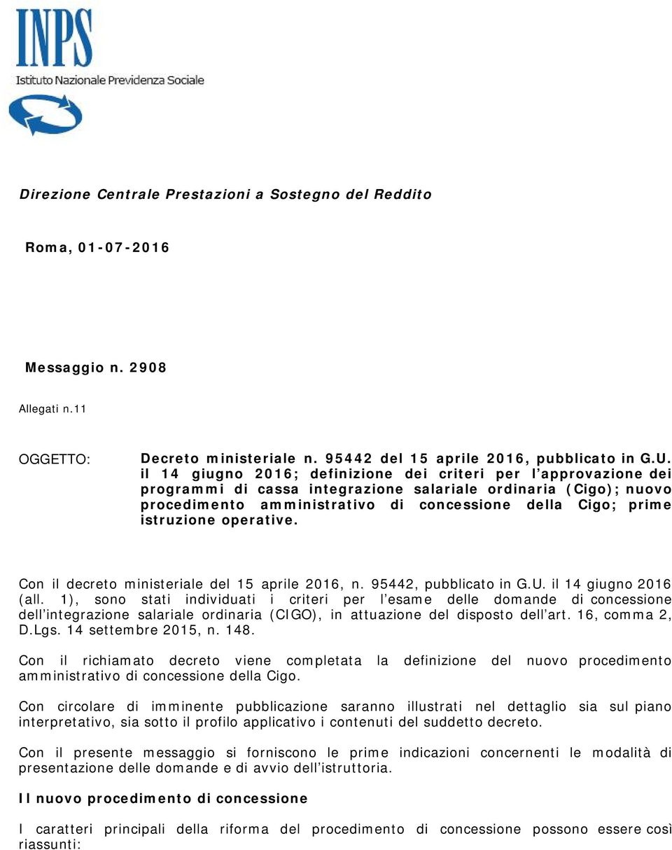 istruzione operative. Con il decreto ministeriale del 15 aprile 2016, n. 95442, pubblicato in G.U. il 14 giugno 2016 (all.