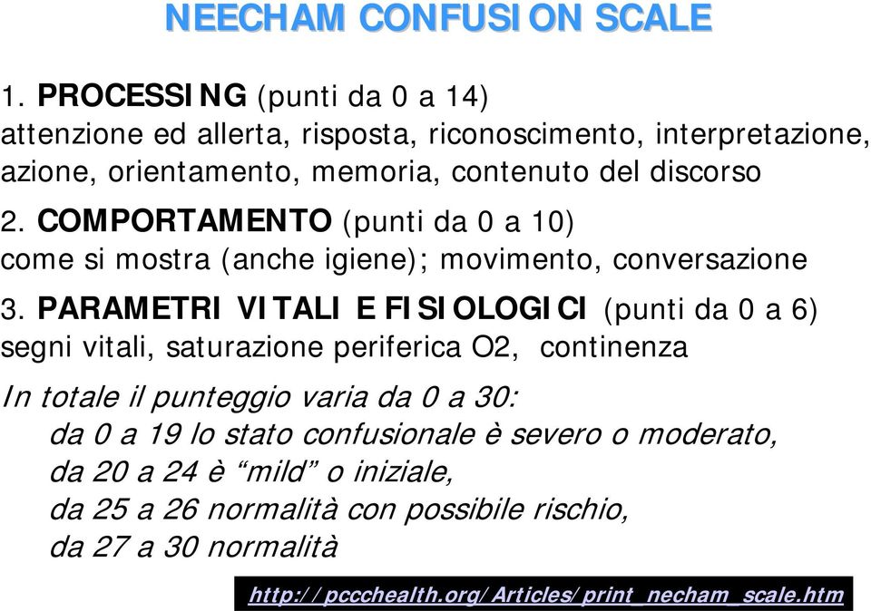 COMPORTAMENTO (punti da 0 a 10) come si mostra (anche igiene); movimento, conversazione 3.