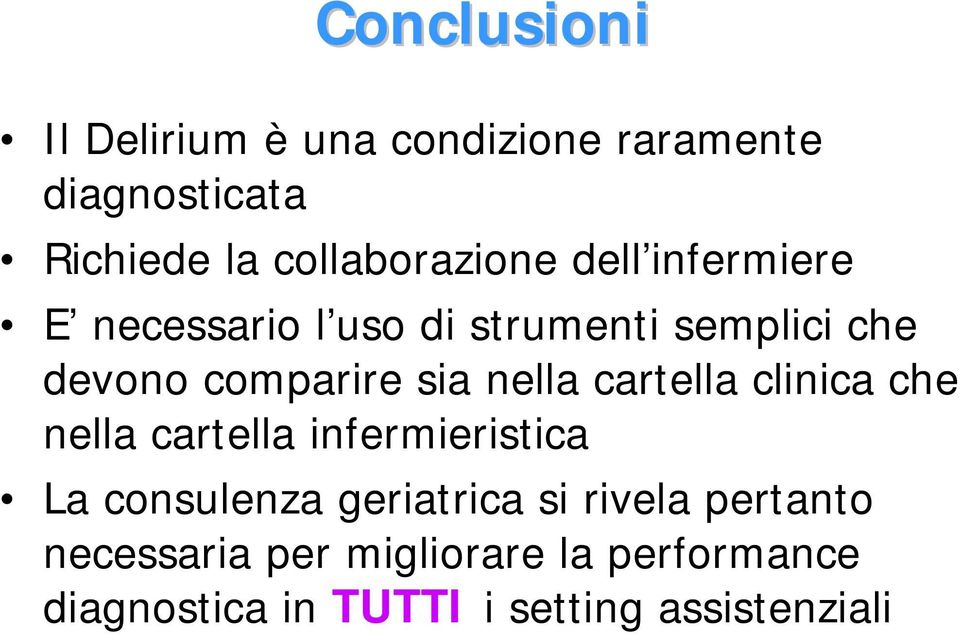 comparire sia nella cartella clinica che nella cartella infermieristica La consulenza