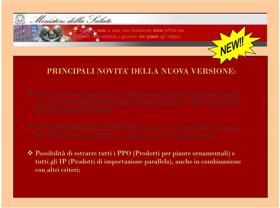 intervallo di tempo da stabilire (con possibilità di combinare vari criteri di ricerca); Possibilità di estrarre tutti i