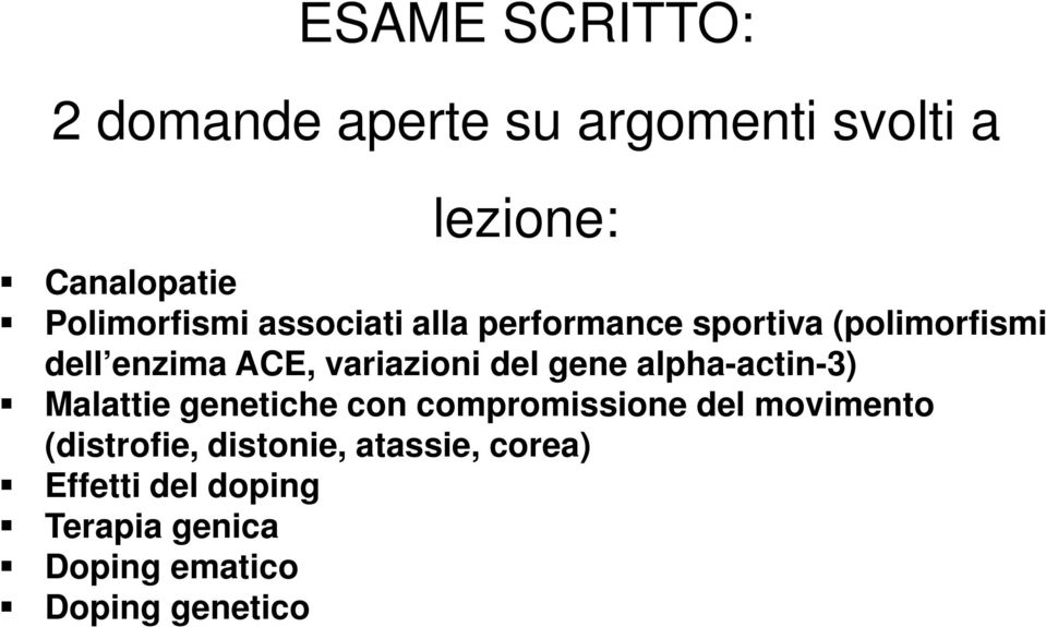 variazioni del gene alpha-actin-3) Malattie genetiche con compromissione del