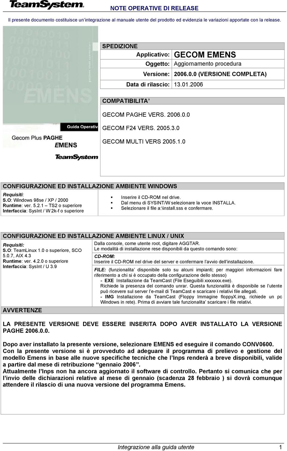 3.0 GECOM MULTI VERS 2005.1.0 CONFIGURAZIONE ED INSTALLAZIONE AMBIENTE WINDOWS Requisiti: S.O: Windows 98se / XP / 2000 Runtime: ver. 5.2.1 TS2 o superiore Interfaccia: SysInt / W 2k-f o superiore Inserire il CD-ROM nel drive.