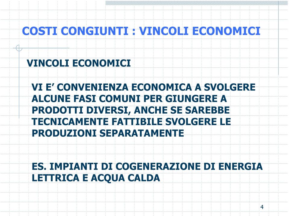 DIVERSI, ANCHE SE SAREBBE TECNICAMENTE FATTIBILE SVOLGERE LE PRODUZIONI