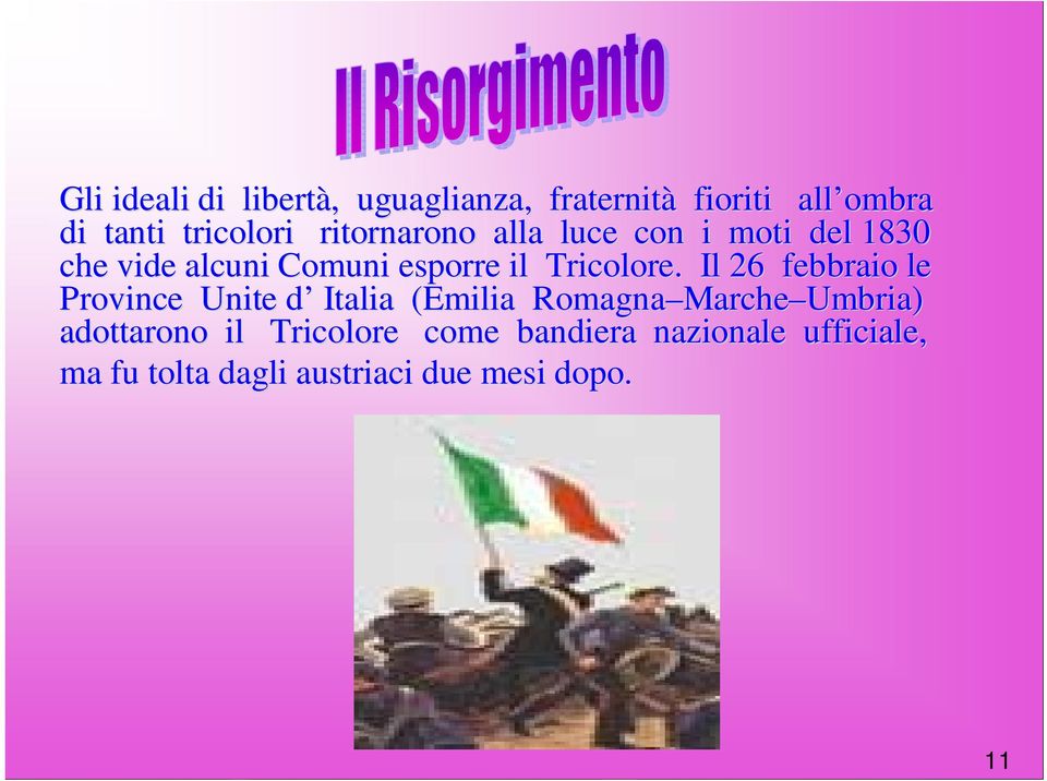 Il 26 febbraio le l Province Unite d d Italia (Emilia Romagna Marche Marche Umbria)