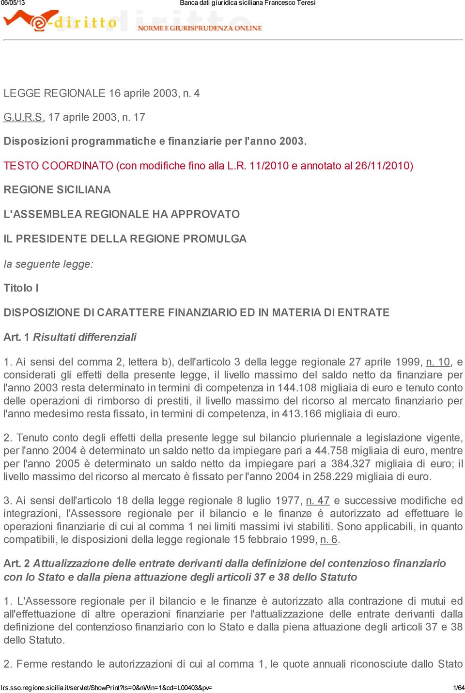 S. 17 aprile 2003, n. 17 Disposizioni programmatiche e finanziarie per l'anno 2003. TESTO COORD