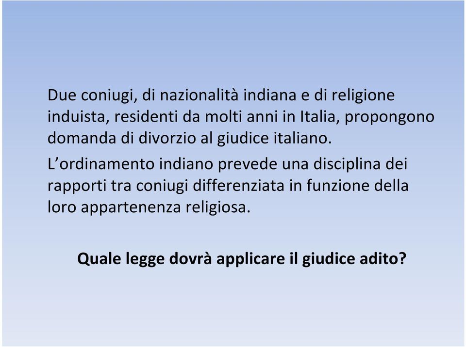 L ordinamento indiano prevede una disciplina dei rapporti tra coniugi