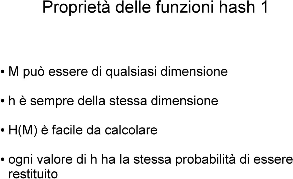 dimensione H(M) è facile da calcolare ogni