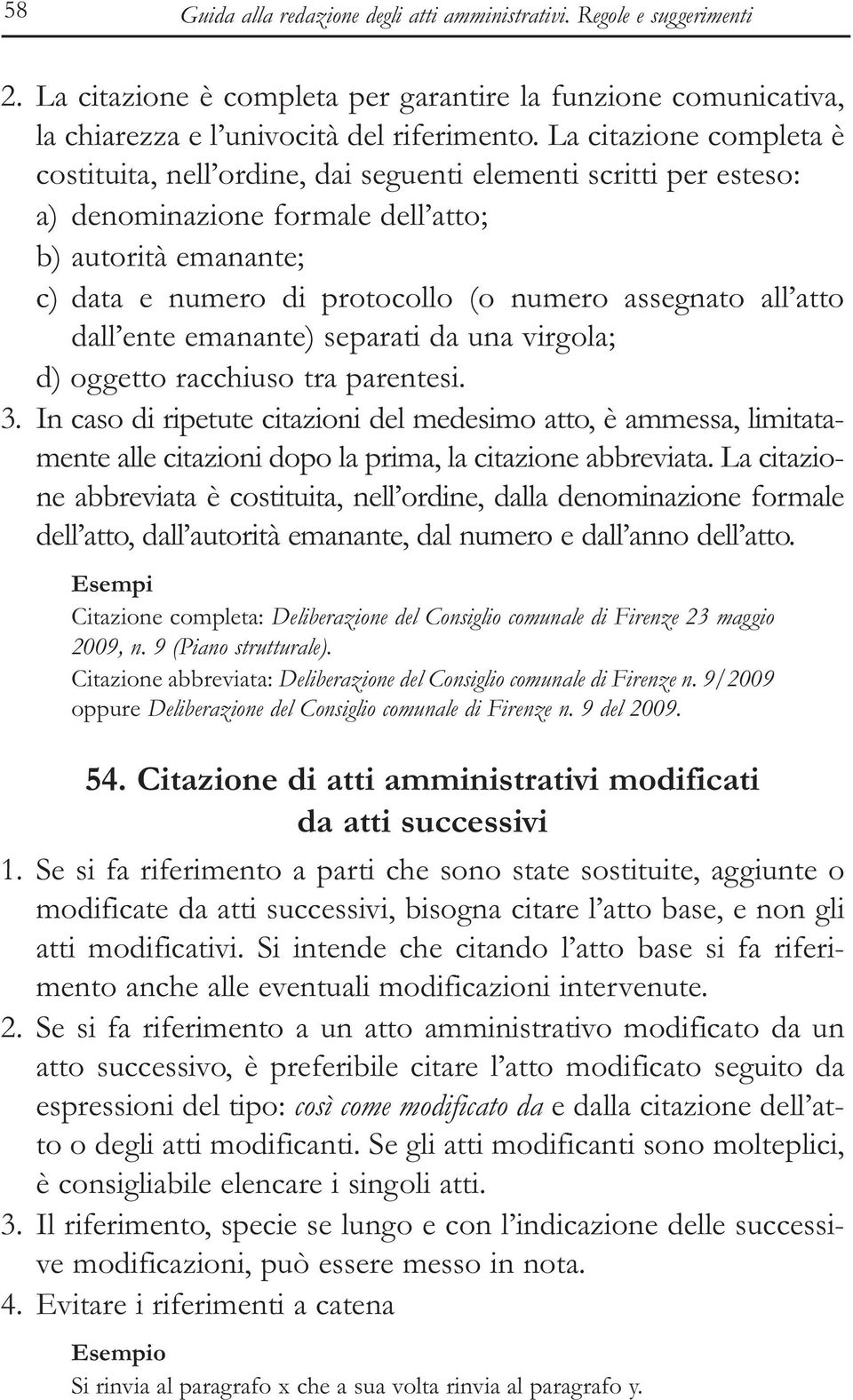 all atto dall ente emanante) separati da una virgola; d) oggetto racchiuso tra parentesi. 3.