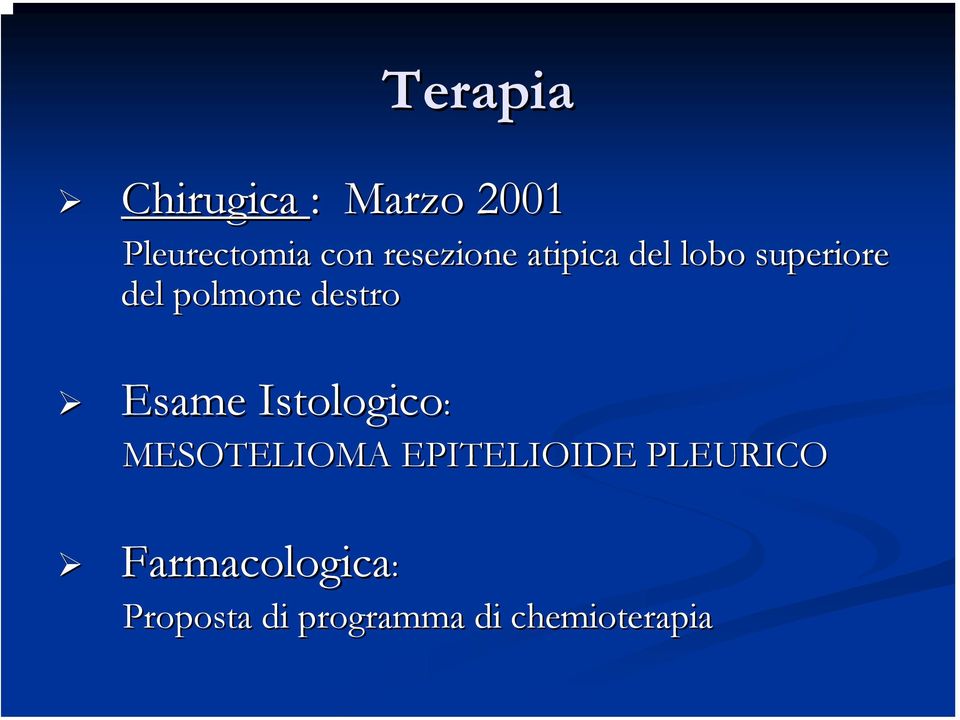 destro Esame Istologico: MESOTELIOMA EPITELIOIDE