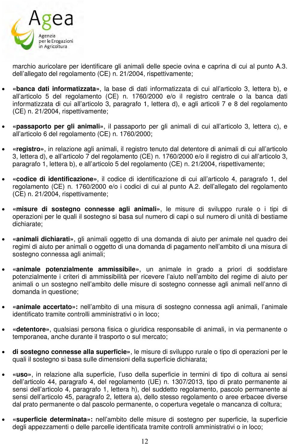 1760/2000 e/o il registro centrale o la banca dati informatizzata di cui all articolo 3, paragrafo 1, lettera d), e agli articoli 7 e 8 del regolamento (CE) n.