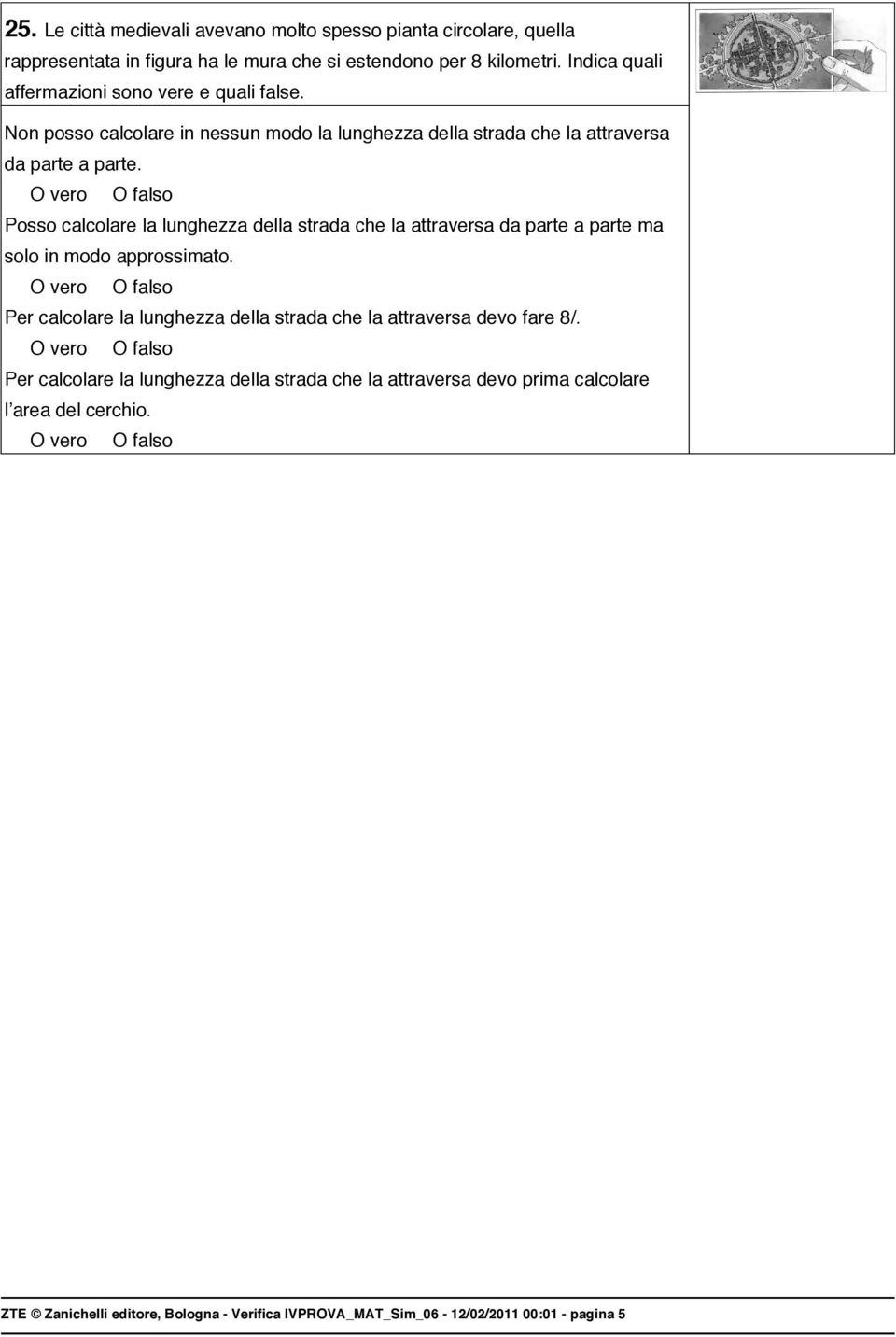 Posso calcolare la lunghezza della strada che la attraversa da parte a parte ma solo in modo approssimato.