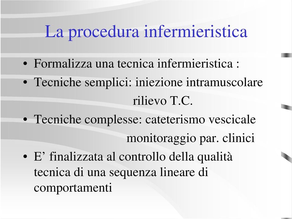 Tecniche complesse: cateterismo vescicale monitoraggio par.