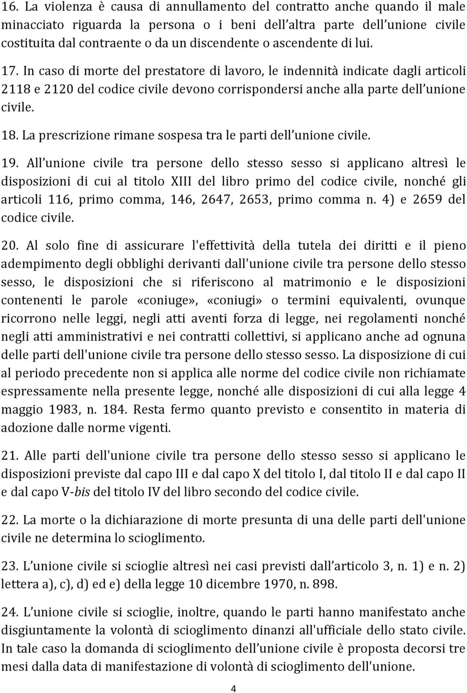 La prescrizione rimane sospesa tra le parti dell unione civile. 19.