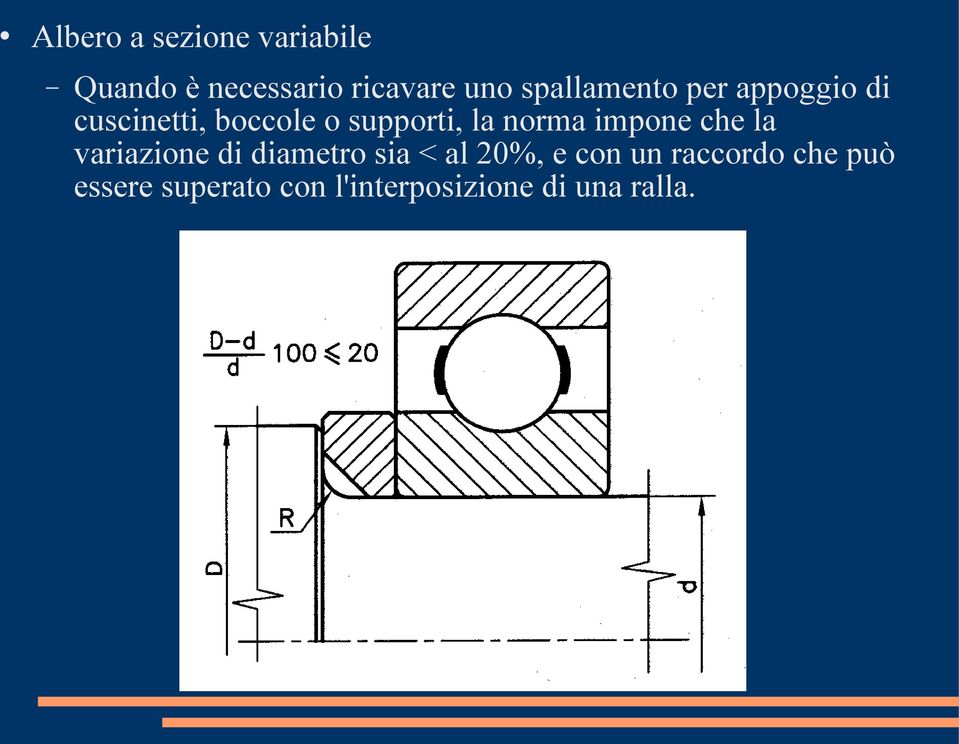 norma impone che la variazione di diametro sia < al 20%, e con