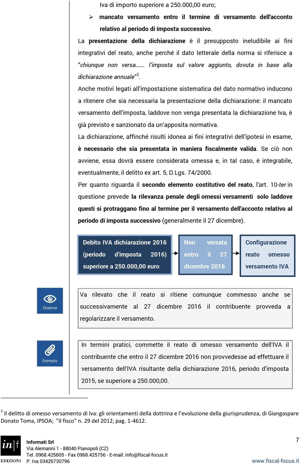 l imposta sul valore aggiunto, dovuta in base alla dichiarazione annuale 2.